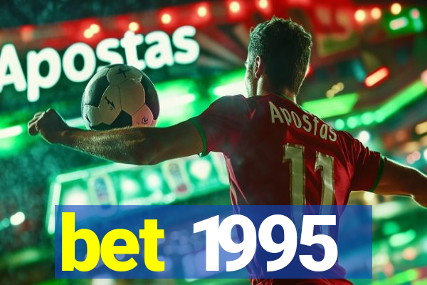 bet 1995